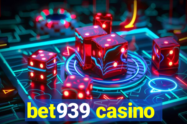 bet939 casino